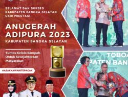 Pemerintah Kabupaten Bangka Selatan Raih Penghargaan Adipura Kencana Tahun 2023 untuk Keempat Kalinya